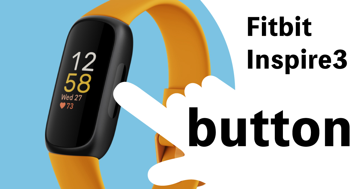 Fitbit Inspire3に採用されたボタンの位置を示す図解（制作：おかきソムリエ）