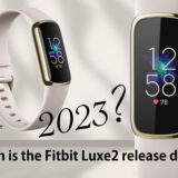 When is the Fitbit Luxe2 release date?