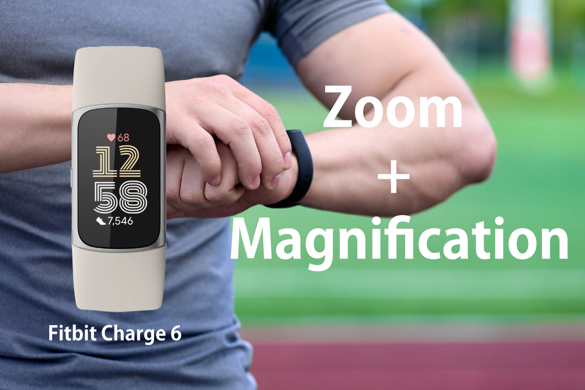 Fitbit Charge 6のZoom + Magnificationもイメージ画像